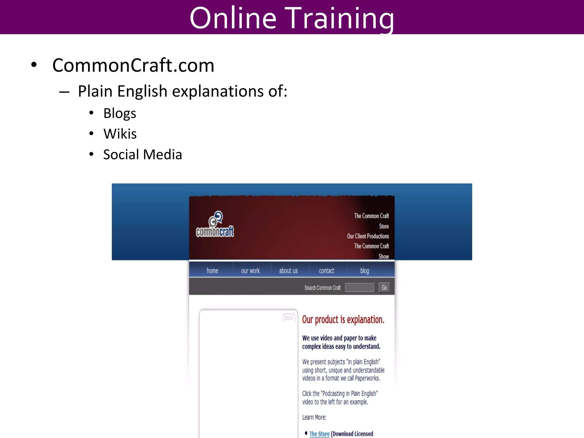 CommonCraft.com Plain English explanations of: Blogs Wikis Social Media Online Training 