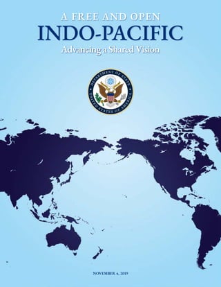 Advancing a Shared Vision
A FREE AND OPEN
INDO-PACIFIC
NOVEMBER 4, 2019
 