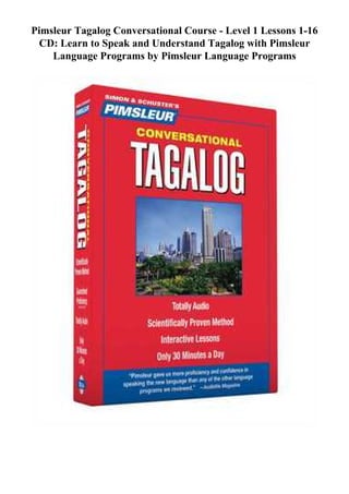 Pimsleur Tagalog Conversational Course - Level 1 Lessons 1-16
CD: Learn to Speak and Understand Tagalog with Pimsleur
Language Programs by Pimsleur Language Programs
 