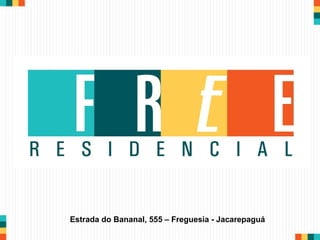 Estrada do Bananal, 555 – Freguesia - Jacarepaguá 
