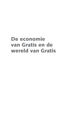De economie
van Gratis en de
wereld van Gratis
 