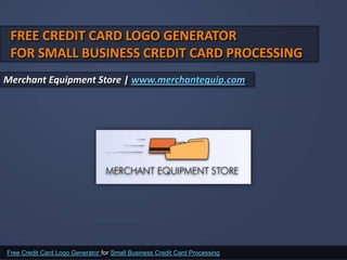 Free Credit Card Logo Generator for Small Business Credit Card Processing 