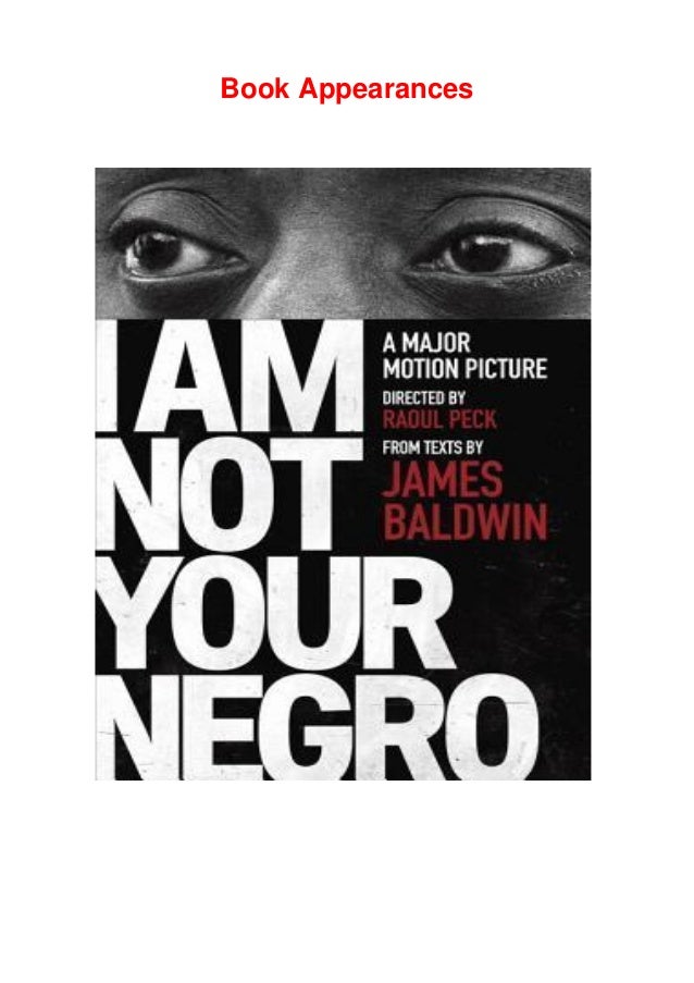 Free Downloads I Am Not Your Negro Full Pdf Free Downloads I Am Not Your Negro Full Pdf