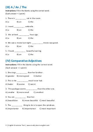 3 | English Grammar Test | www.really-learn-english.com
(III) A / An / The
Instructions: Fill in the blanks using the corr...