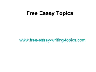 Free Essay Topics www.free-essay-writing-topics.com 