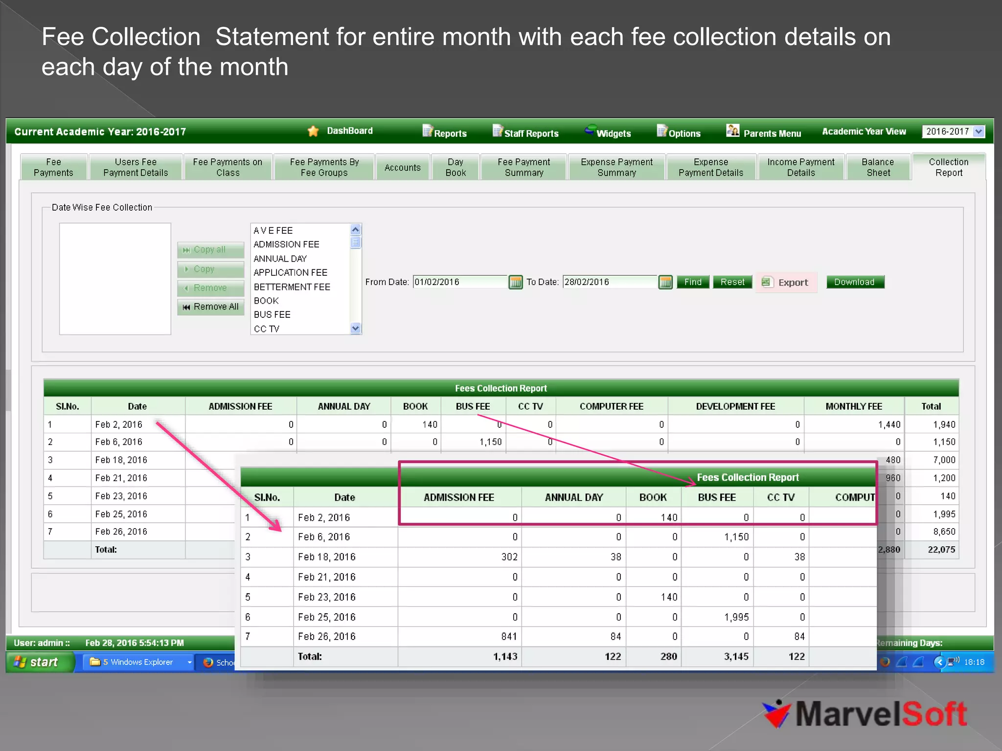 Fee Collection Statement for entire month with each fee collection details on
each day of the month
 
