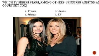 a. Frasier b. Cheers
c. Friends d. ER
 