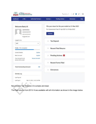 New Income Tax Website 2.0 is simple and clean
The Past returns from 2013-14 are available with all information as shown in the image below
 
