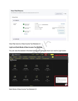 View Past returns in New Income Tax Website 2.0
Light and Dark Mode of New Income Tax Website
You can view the website in the black background using the moon icon next to Login button
Dark Mode of New Income Tax Website 2.0
 