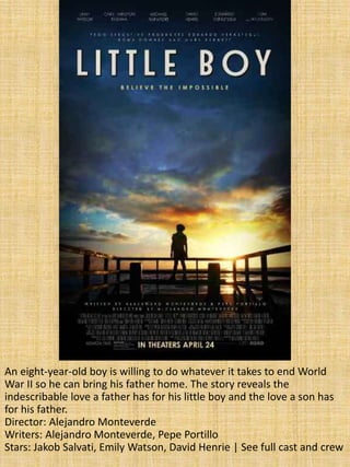 An eight-year-old boy is willing to do whatever it takes to end World
War II so he can bring his father home. The story re...