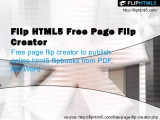 http://fliphtml5.com/

Flip HTML5 Free Page Flip
Creator
Free page flip creator to publish
online html5 flipbooks from PDF,
MS Word

source: http://fliphtml5.com/free-page-flip-creator.php

 