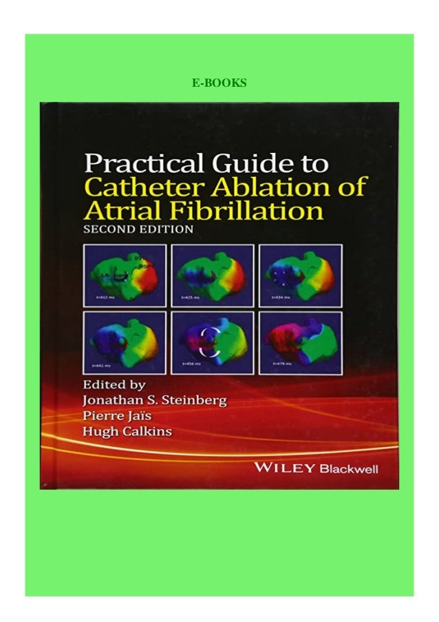 Free Practical Guide to Catheter Ablation of Atrial Fibrillation full