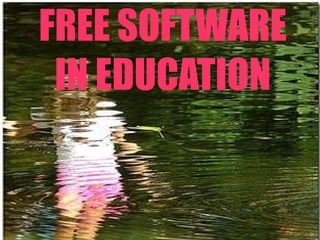 FREE SOFTWARE IN EDUCATION 