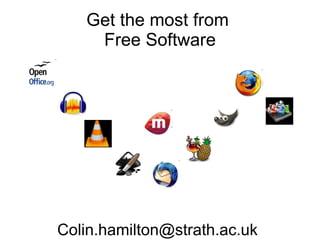 Get the most from  Free Software [email_address] 