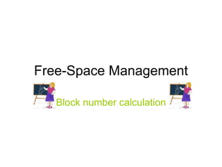 Free-Space Management Block number calculation 