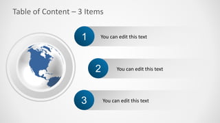Table of Content – 3 Items
You can edit this text
1
You can edit this text
2
You can edit this text
3
 