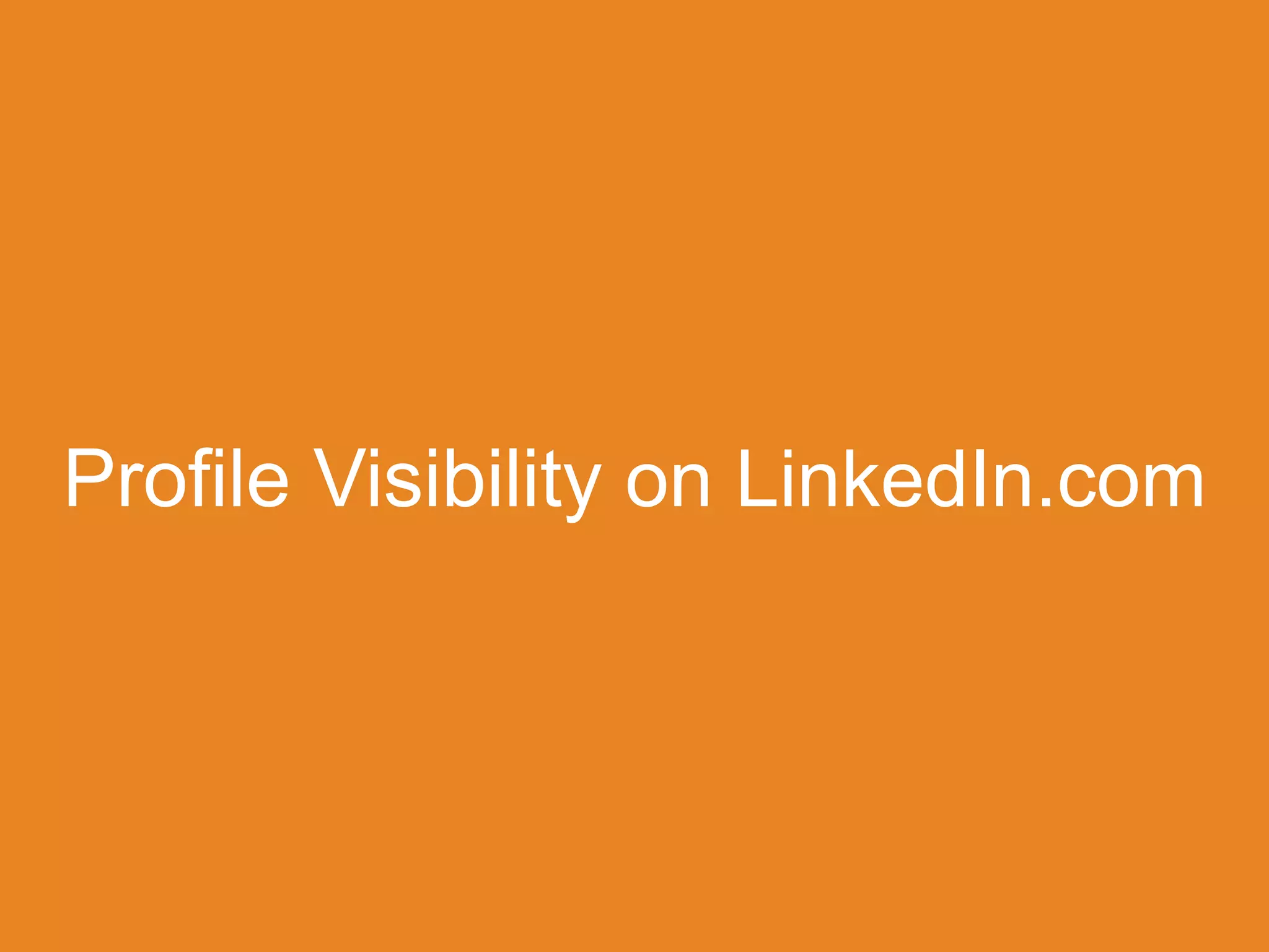 Profile Visibility on LinkedIn.com
 