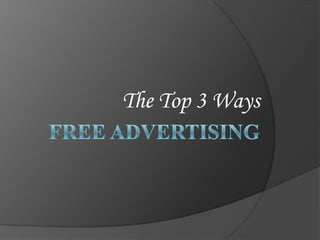 The Top 3 Ways Free Advertising  