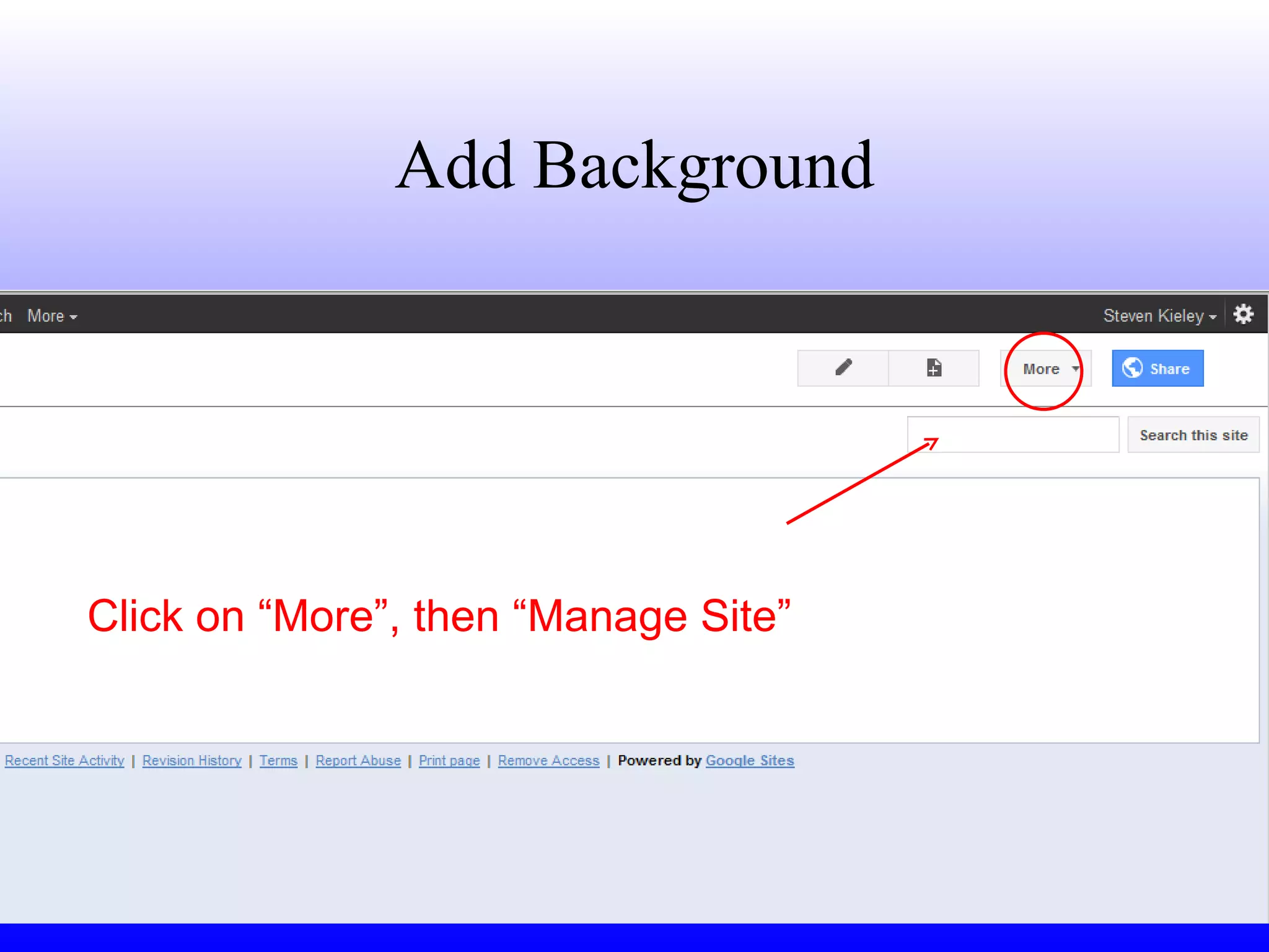 Add Background Click on “More”, then “Manage Site” 