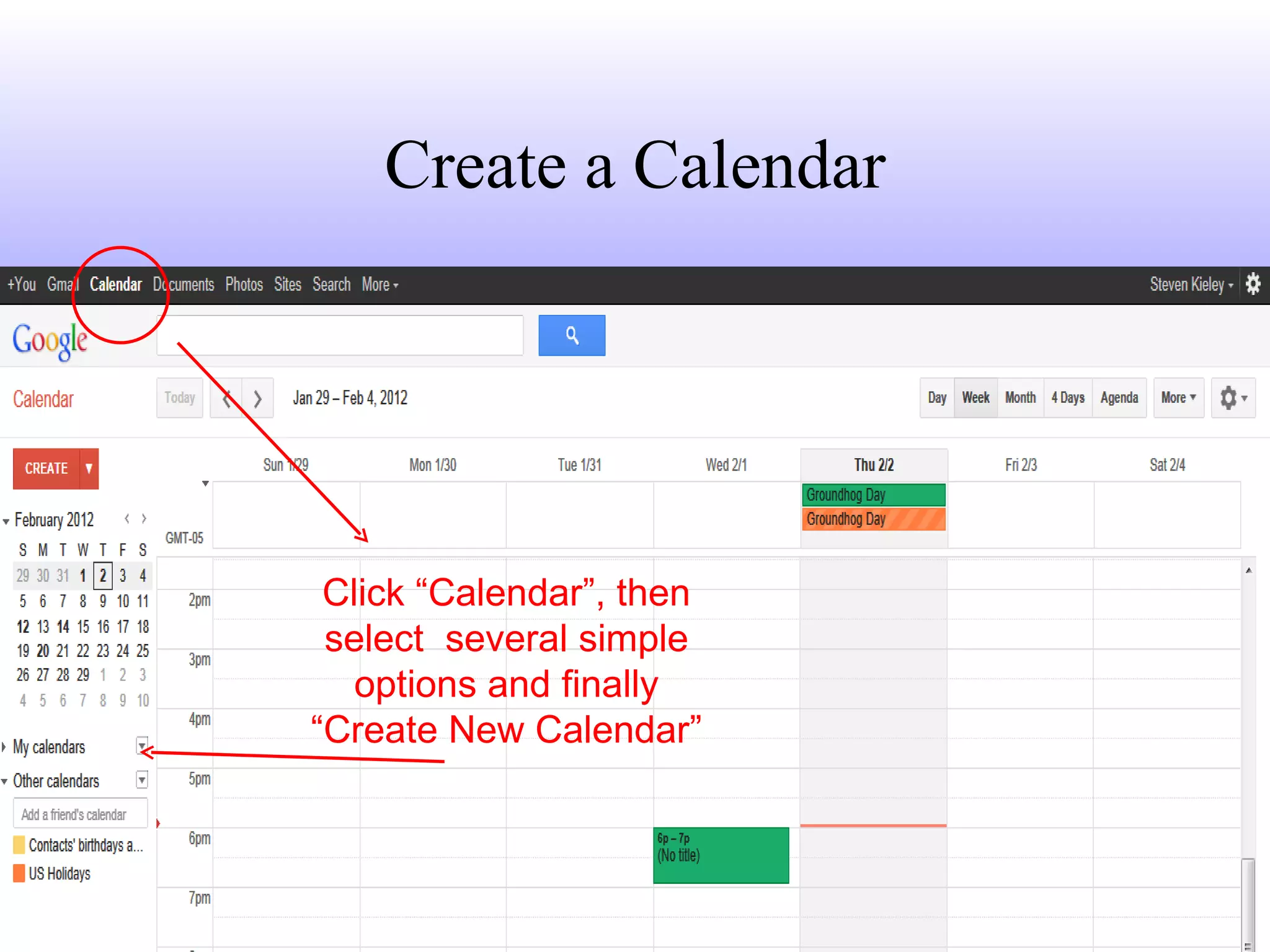 Create a Calendar Click “Calendar”, then select  several simple options and finally “Create New Calendar” 