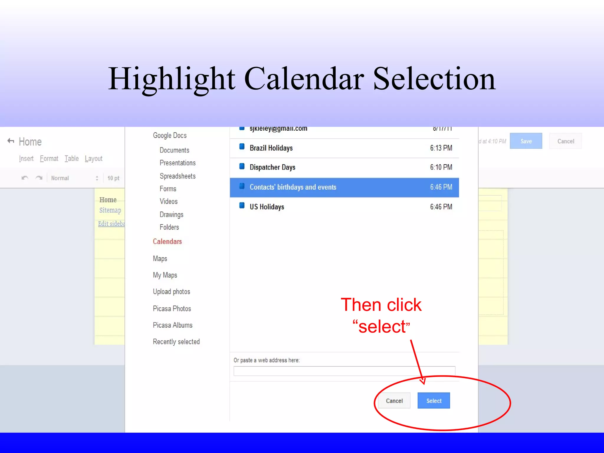 Highlight Calendar Selection Then click “select ” 
