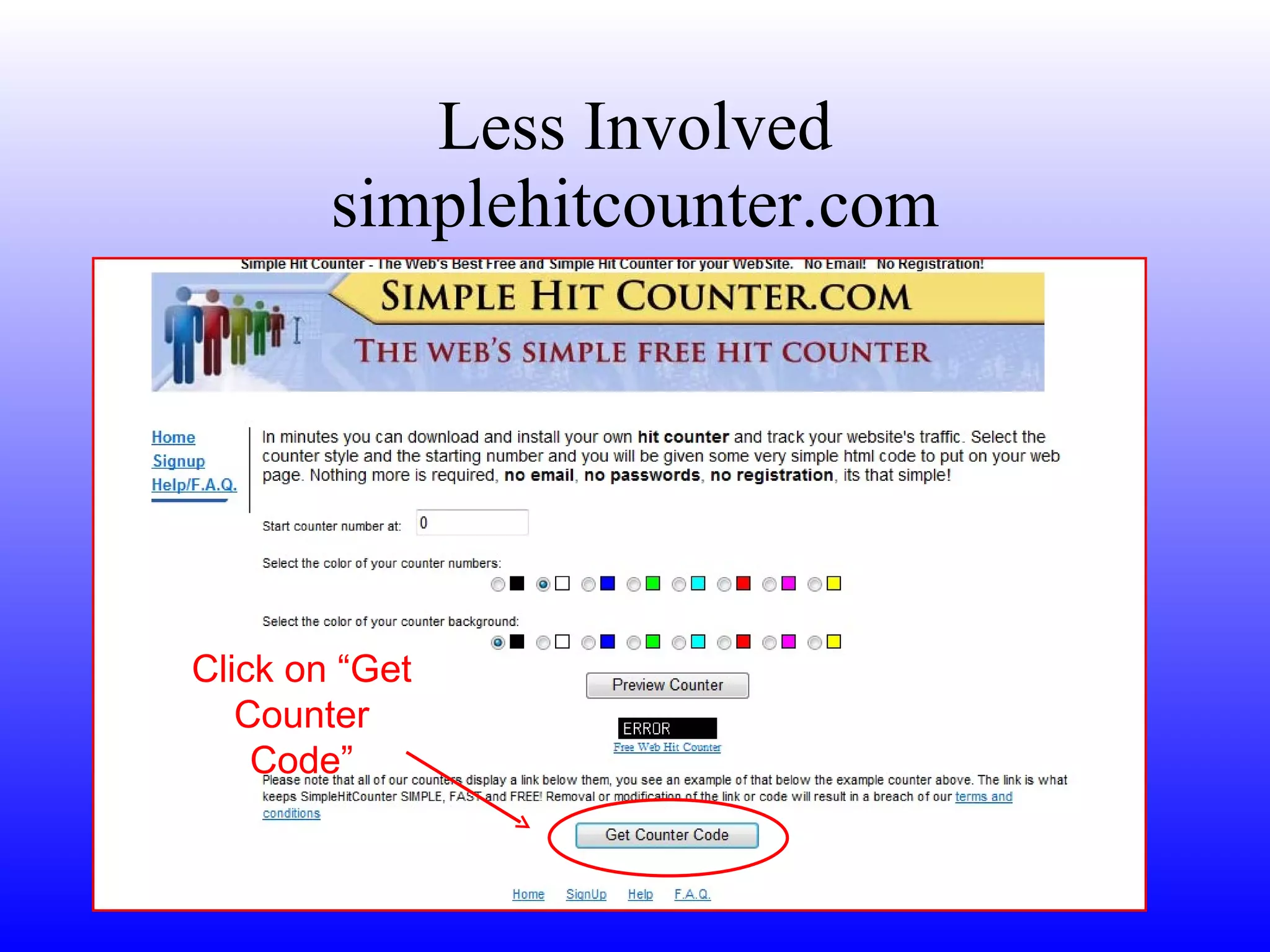 Less Involved simplehitcounter.com Click on “Get Counter Code” 