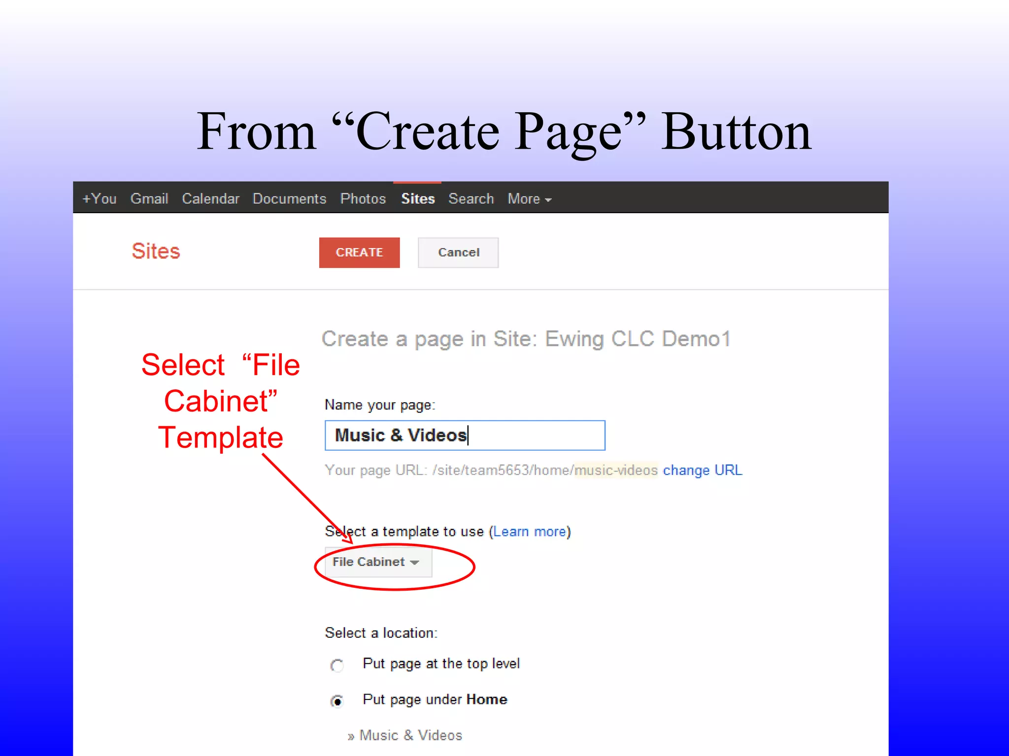 From “Create Page” Button Select  “File Cabinet” Template 