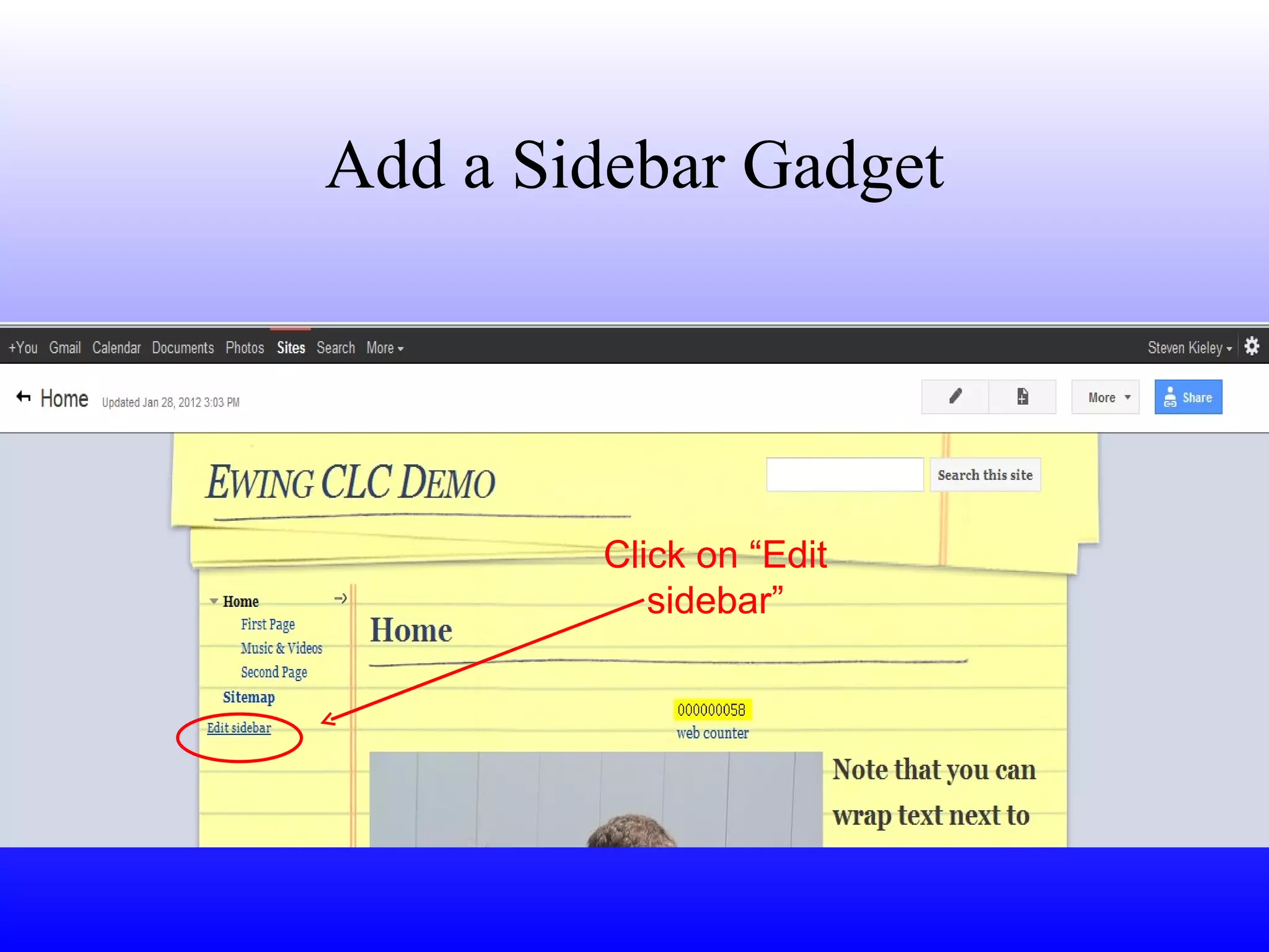 Add a Sidebar Gadget Click on “Edit sidebar” 