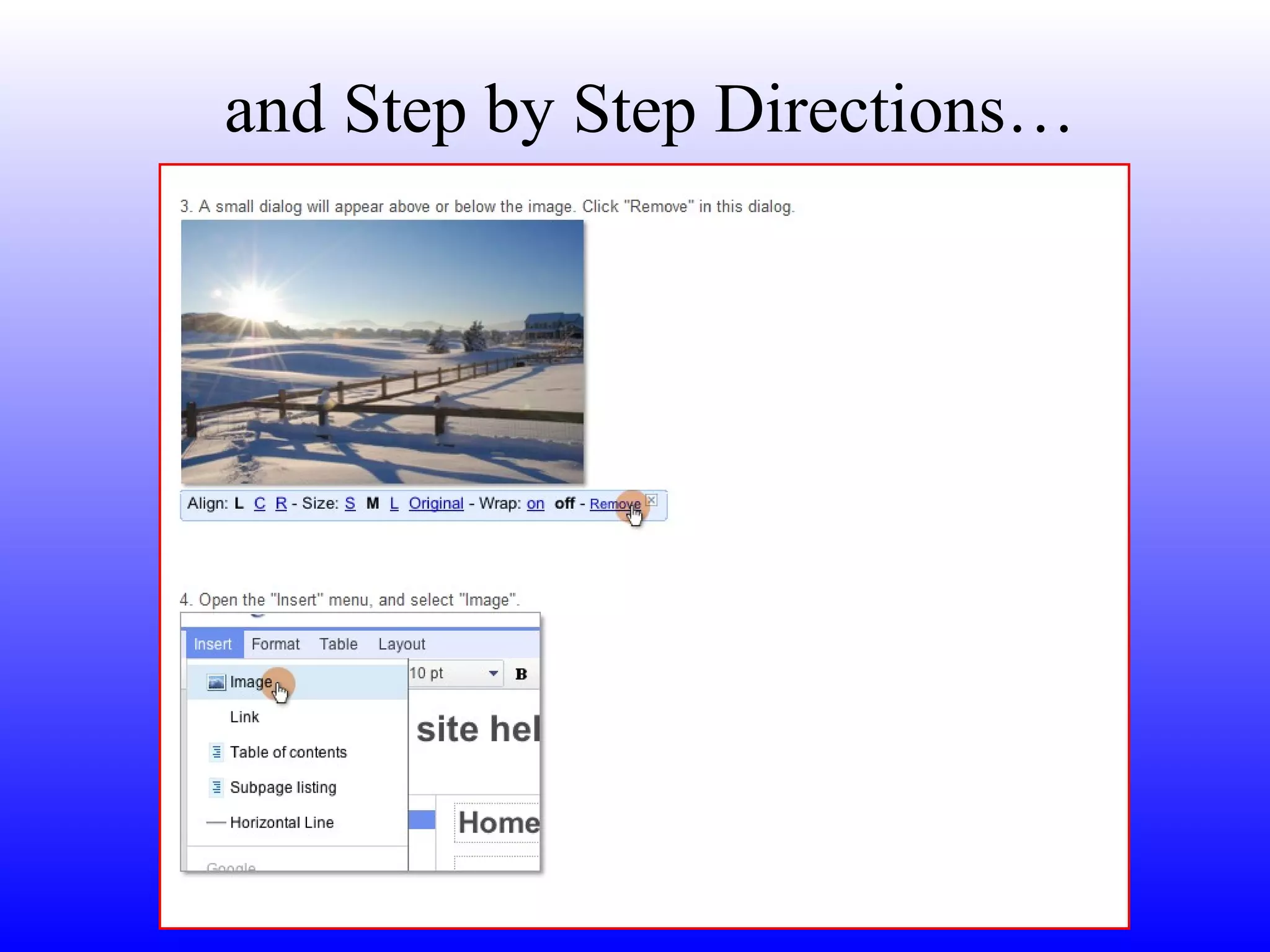 and Step by Step Directions… 