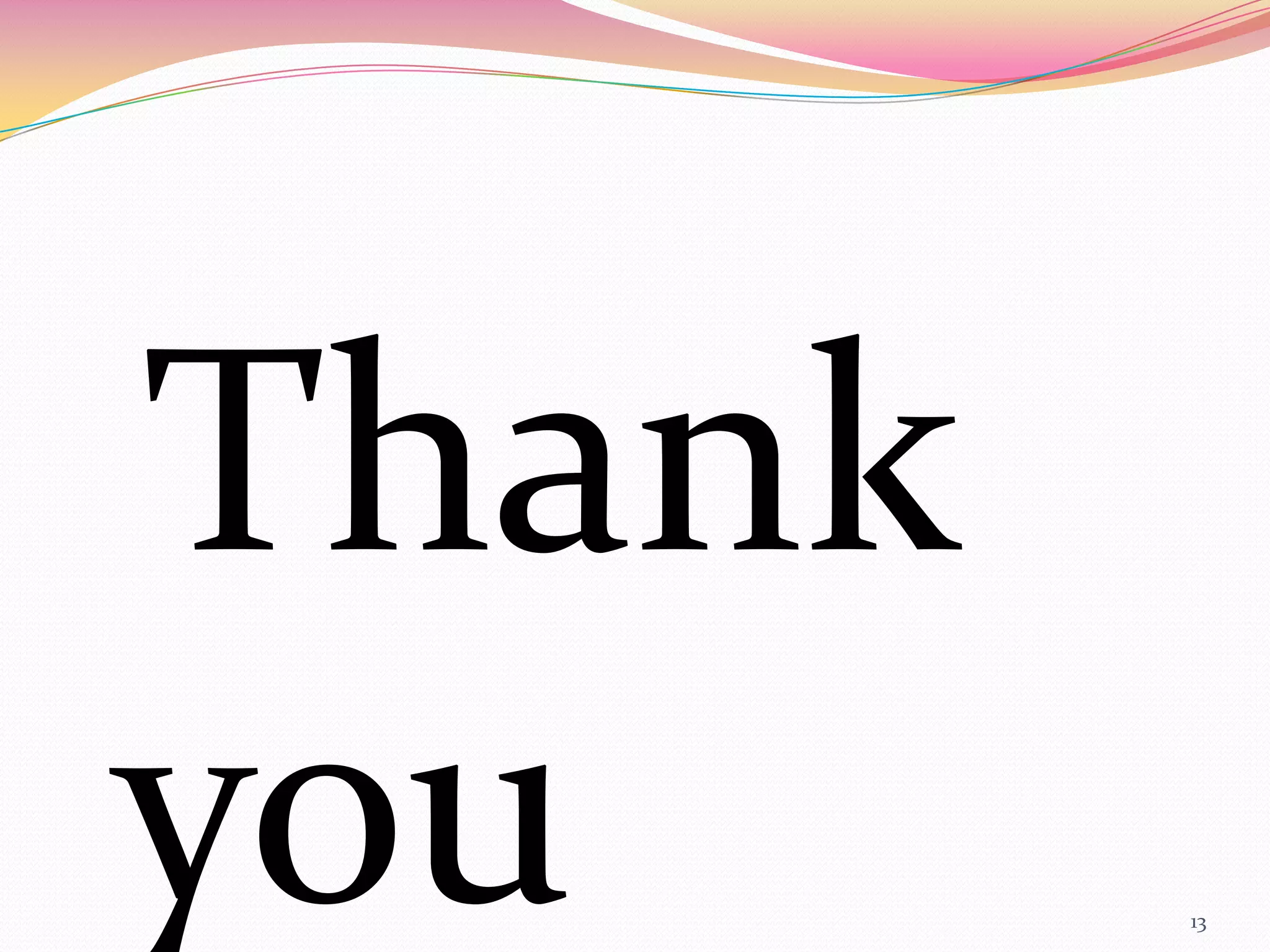 Thank
you     13
 