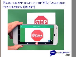 EXAMPLE APPLICATIONS OF ML: LANGUAGE
TRANSLATION (SMART)
 