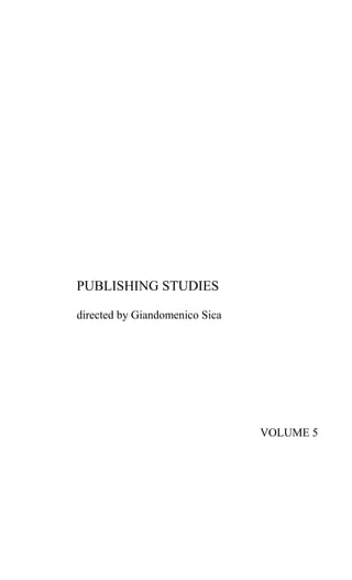 PUBLISHING STUDIES
directed by Giandomenico Sica
VOLUME 5
 