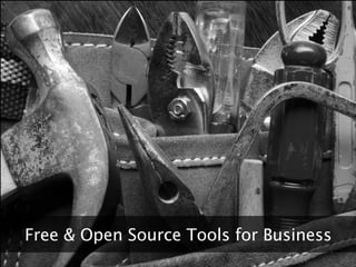 Free & Open Source Tools for Business
 