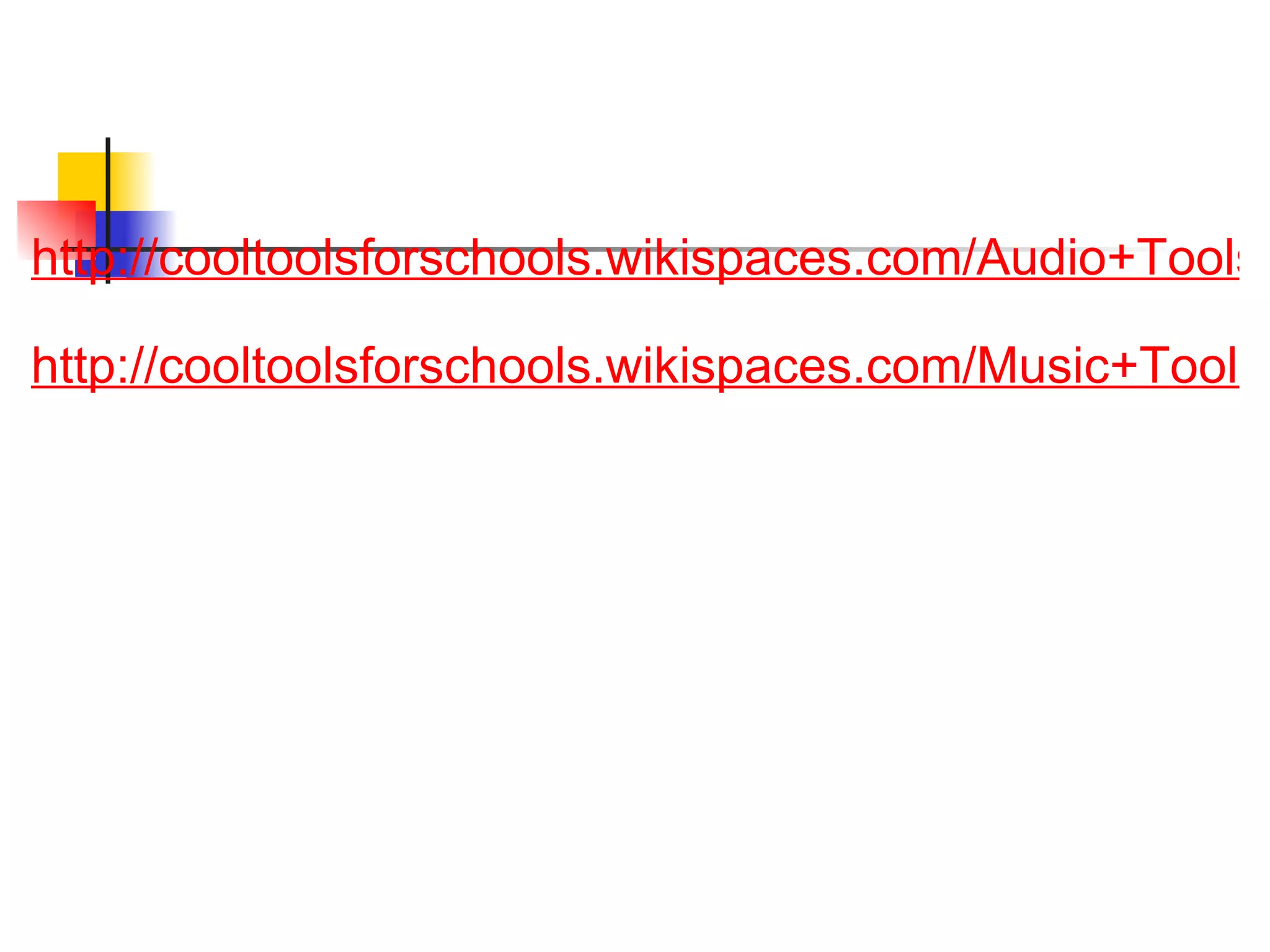   http://cooltoolsforschools.wikispaces.com/Audio+Tools   http://cooltoolsforschools.wikispaces.com/Music+Tools     