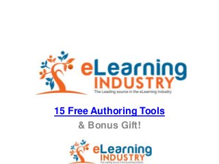 15 Free Authoring Tools
     & Bonus Gift!
 