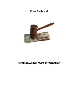 Free Bailbond
Scroll down for more information
 
