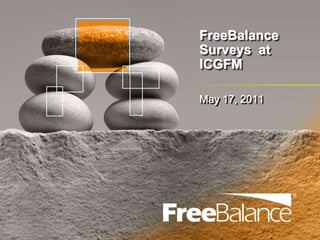 FreeBalance Surveys  at ICGFM May 17, 2011 