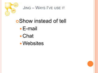 If so, which one seems best?Jing – What is it?Screen capture toolNarrated streaming videoFixed (enhanced) screen capturesTechSmith productFree software download from http://www.jingproject.com/