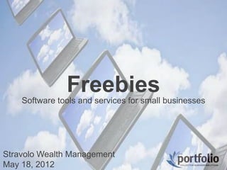 Freebies
    Software tools and services for small businesses




Stravolo Wealth Management
May 18, 2012
 