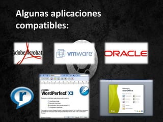 Algunas aplicaciones
compatibles:
 