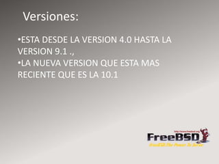 Versiones:
•ESTA DESDE LA VERSION 4.0 HASTA LA
VERSION 9.1 .,
•LA NUEVA VERSION QUE ESTA MAS
RECIENTE QUE ES LA 10.1
 