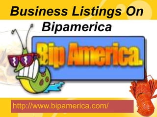Business Listings On
Bipamerica
http://www.bipamerica.com/
 