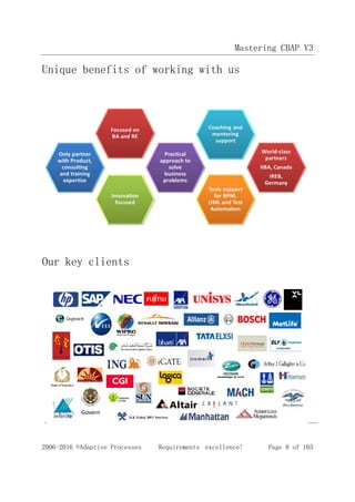 Mastering CBAP V3
2006-2016 ©Adaptive Processes Requirements excellence! Page 8 of 165
Govern
Unique benefits of working with us
Our key clients
 