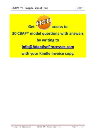 © Adaptive Processes Think BA. Think Adaptive. Page 31 of 31
CBAP® V3 Sample Questions 2017
 