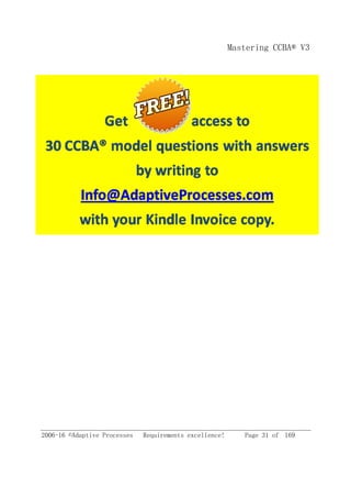 Mastering CCBA® V3
2006-16 ©Adaptive Processes Requirements excellence! Page 31 of 169
 