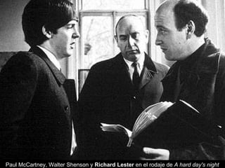 Paul McCartney, Walter Shenson y  Richard Lester  en el rodaje de  A hard day's night   