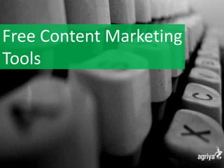Free Content Marketing
Tools
 