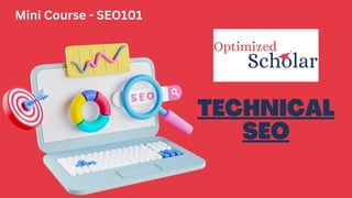 TECHNICAL
SEO
Mini Course - SEO101
 