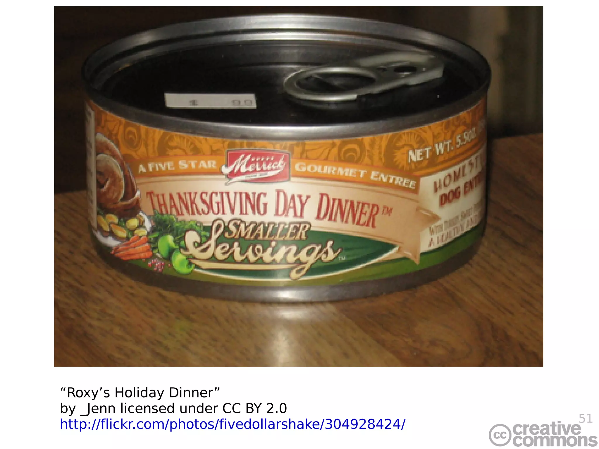 Dogfood “ Roxy’s Holiday Dinner” by _Jenn licensed under CC BY 2.0 http://flickr.com/photos/fivedollarshake/304928424/ 