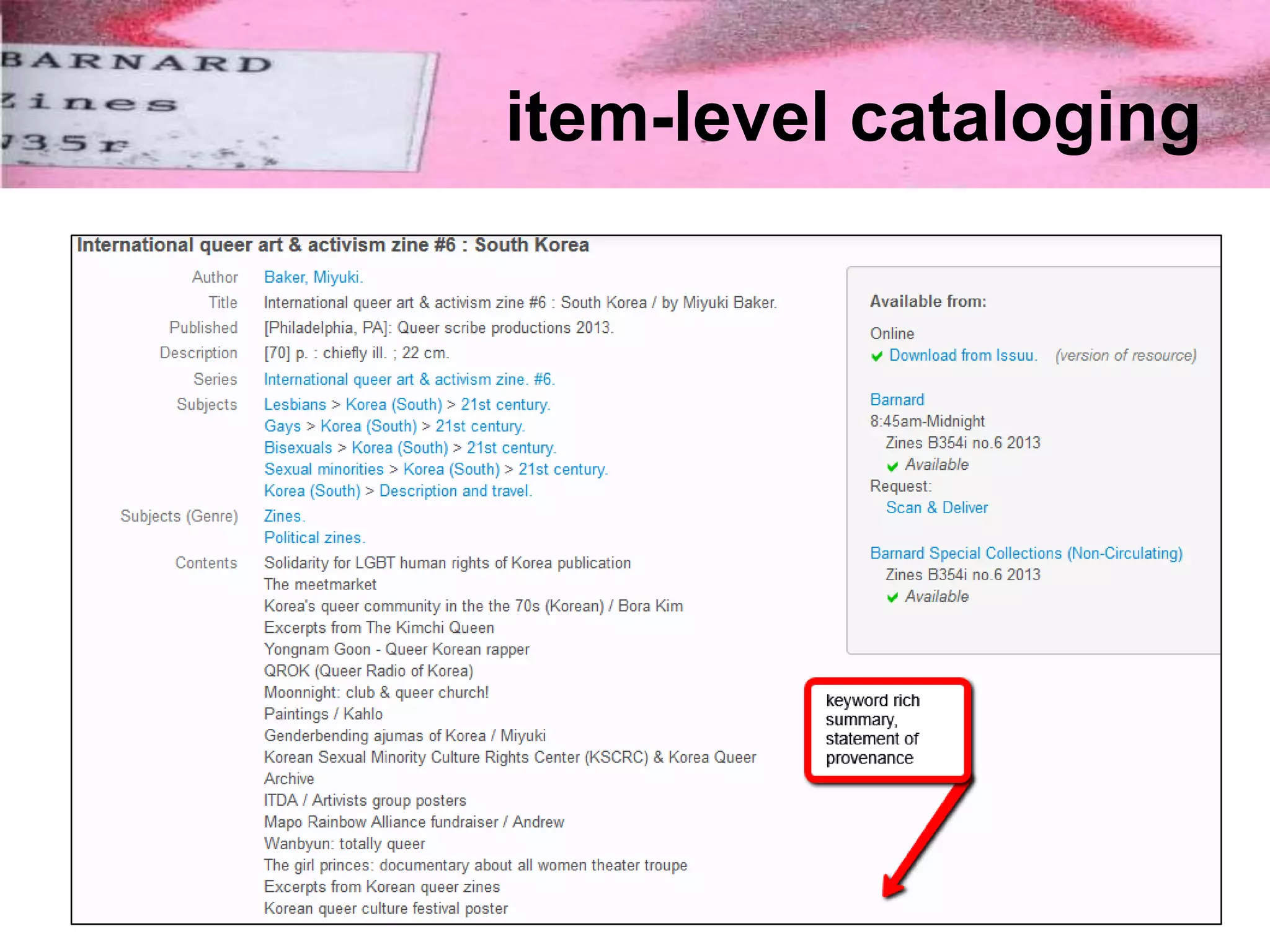 item-level cataloging
http://screencast.com/t/fV6Ka5BVv
 